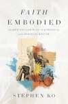 Faith Embodied - Glorifying God with Our Physical and Spiritual Health